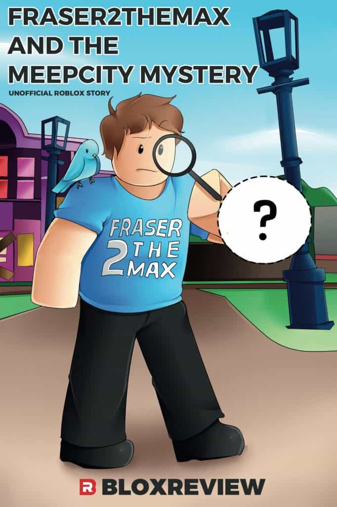 Fraser2TheMax and the MeepCity Mystery
